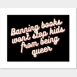 Banning books won't stop queer kids Posters and Art